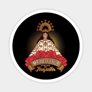 VIRGEN DE JUQUILA MADRE QUERIDA Magnet